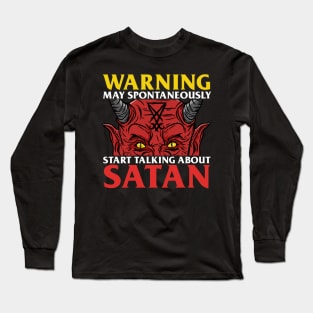 Warning May Spontaneously Start Talking About Satan Long Sleeve T-Shirt